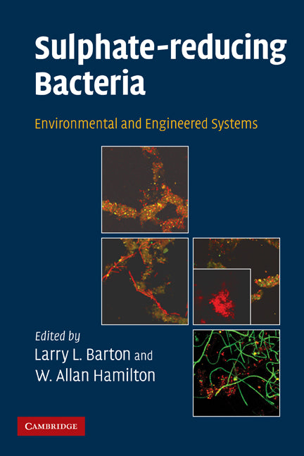 Sulphate-Reducing Bacteria; Environmental and Engineered Systems (Paperback) 9780521123990