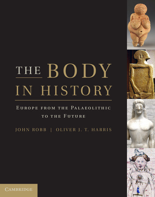 The Body in History; Europe from the Palaeolithic to the Future (Paperback) 9780521124119