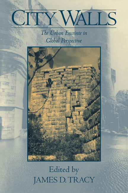 City Walls; The Urban Enceinte in Global Perspective (Paperback) 9780521124157