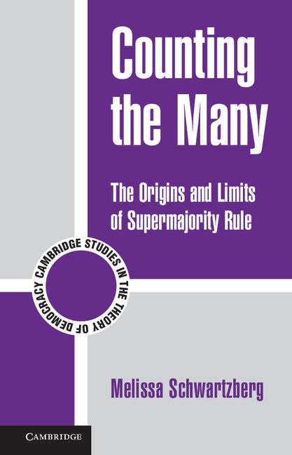 Counting the Many; The Origins and Limits of Supermajority Rule (Paperback) 9780521124492