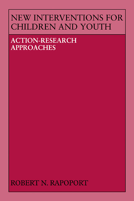 New Interventions for Children and Youth; Action-Research Approaches (Paperback) 9780521124942