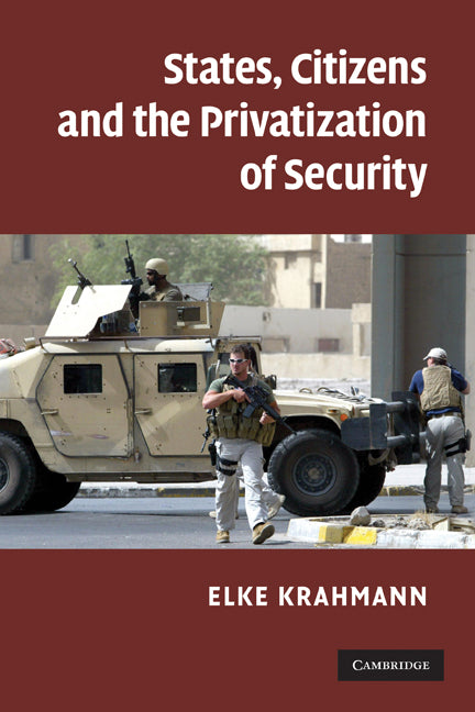 States, Citizens and the Privatisation of Security (Paperback) 9780521125192