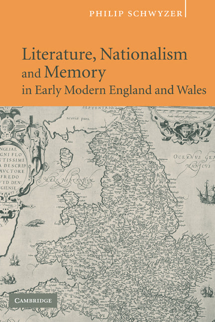 Literature, Nationalism, and Memory in Early Modern England and Wales (Paperback) 9780521125420