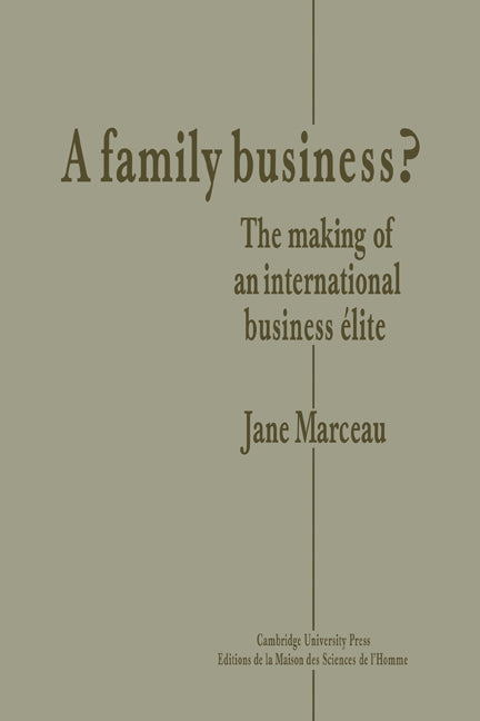 A Family Business?; The Making of an International Business Elite (Paperback) 9780521125550