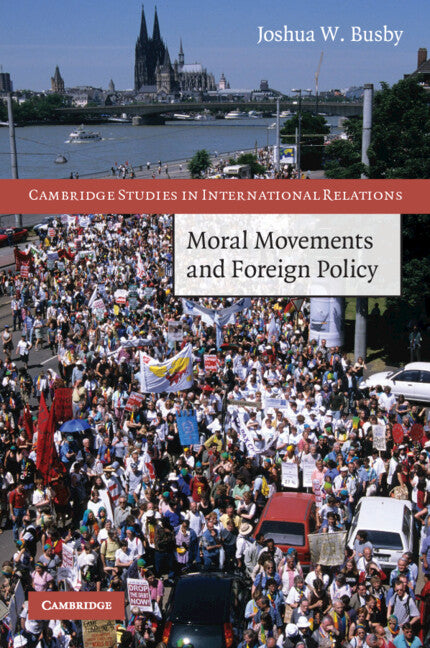Moral Movements and Foreign Policy (Paperback) 9780521125666