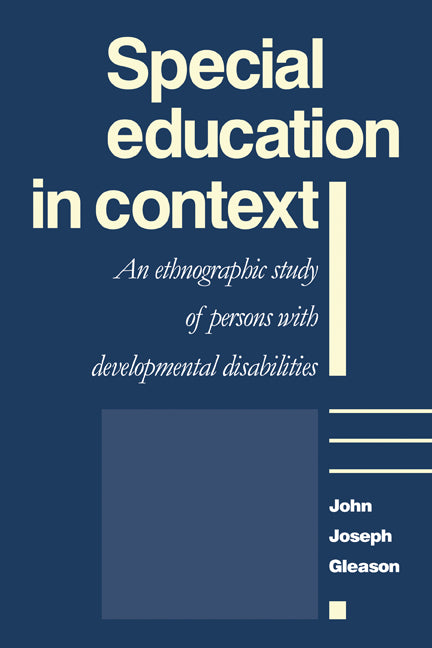 Special Education in Context; An Ethnographic Study of Persons with Developmental Disabilities (Paperback) 9780521125857