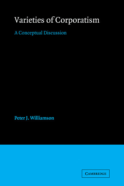 Varieties of Corporatism; A Conceptual Discussion (Paperback) 9780521125901