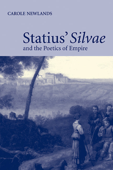 Statius' Silvae and the Poetics of Empire (Paperback) 9780521126113