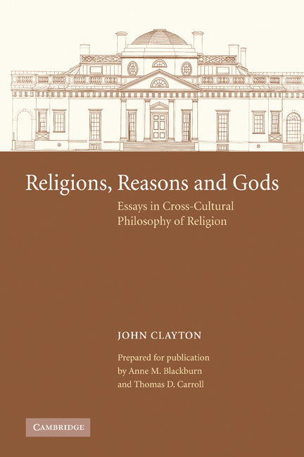 Religions, Reasons and Gods; Essays in Cross-cultural Philosophy of Religion (Paperback) 9780521126274