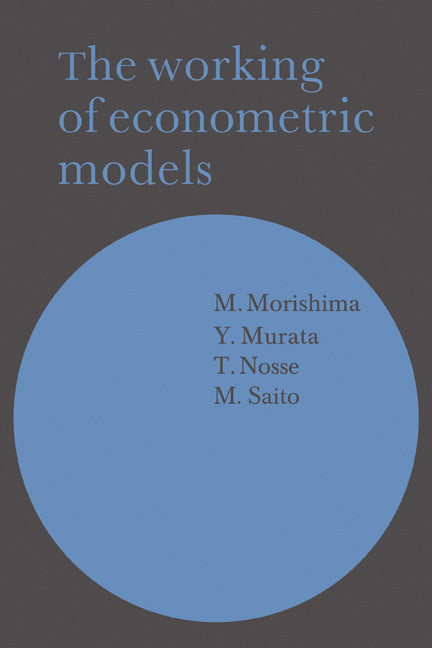 The Working of Econometric Models (Paperback) 9780521126366