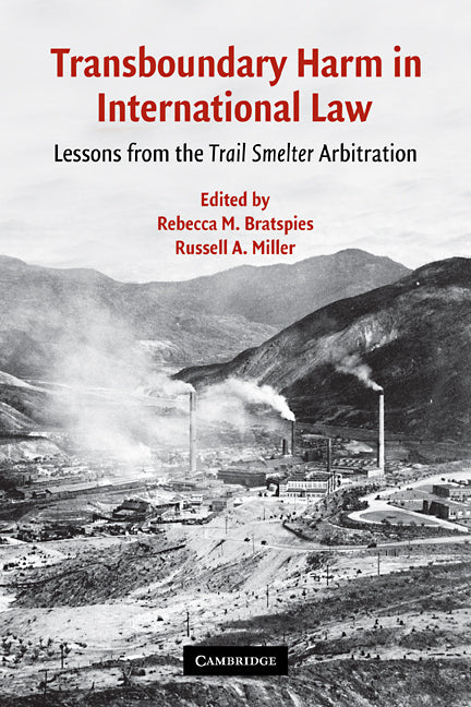 Transboundary Harm in International Law; Lessons from the Trail Smelter Arbitration (Paperback) 9780521126427