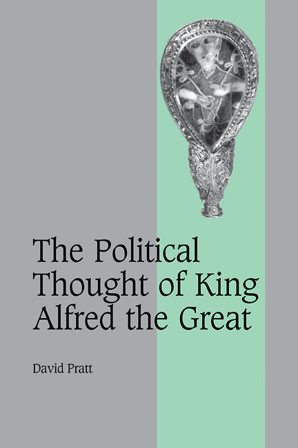 The Political Thought of King Alfred the Great (Paperback) 9780521126441