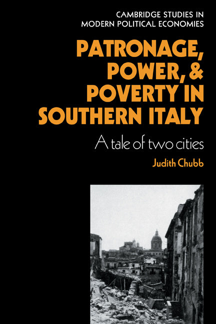 Patronage, Power and Poverty in Southern Italy; A Tale of Two Cities (Paperback) 9780521126793