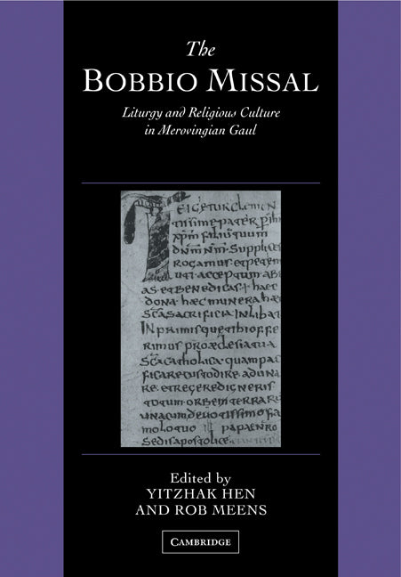 The Bobbio Missal; Liturgy and Religious Culture in Merovingian Gaul (Paperback) 9780521126915