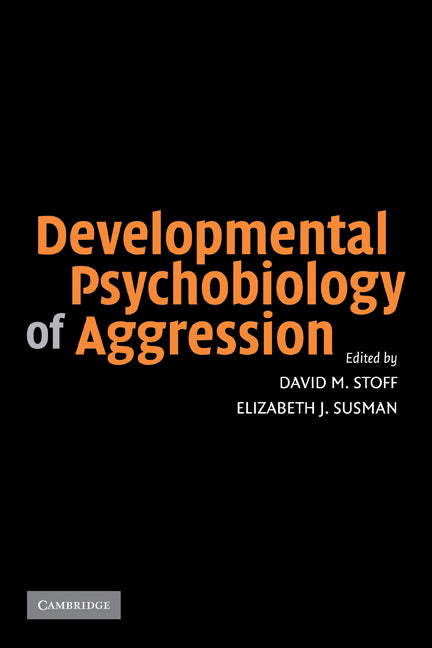 Developmental Psychobiology of Aggression (Paperback) 9780521126991