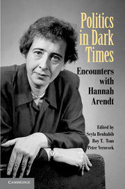 Politics in Dark Times; Encounters with Hannah Arendt (Hardback) 9780521763707