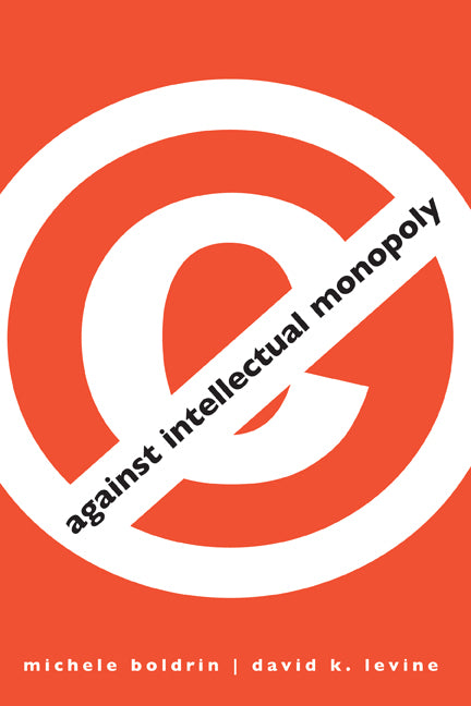 Against Intellectual Monopoly (Paperback) 9780521127264