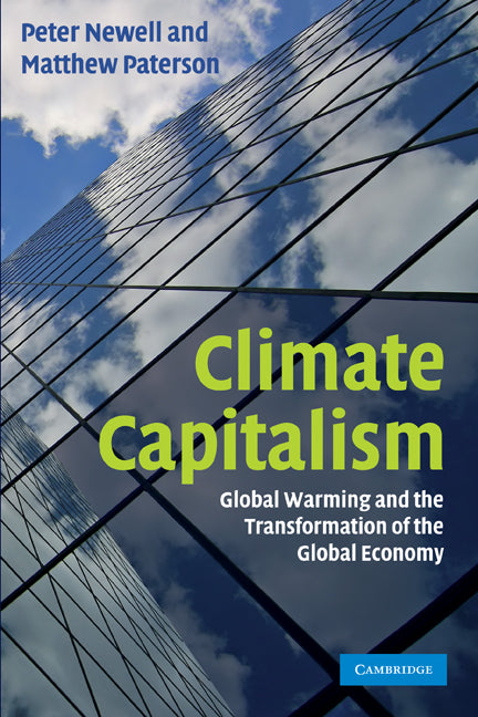 Climate Capitalism; Global Warming and the Transformation of the Global Economy (Paperback) 9780521127288