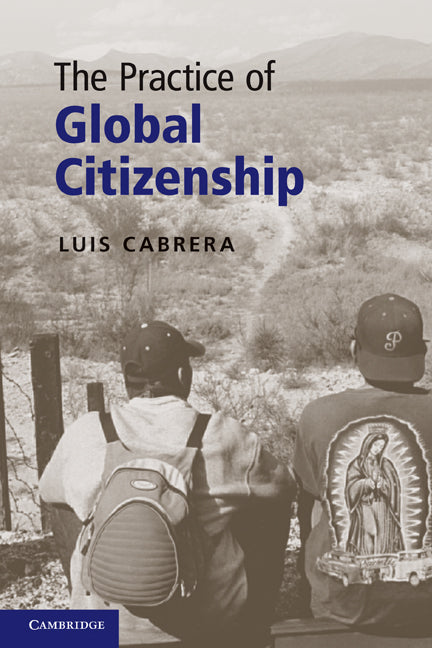 The Practice of Global Citizenship (Paperback) 9780521128100