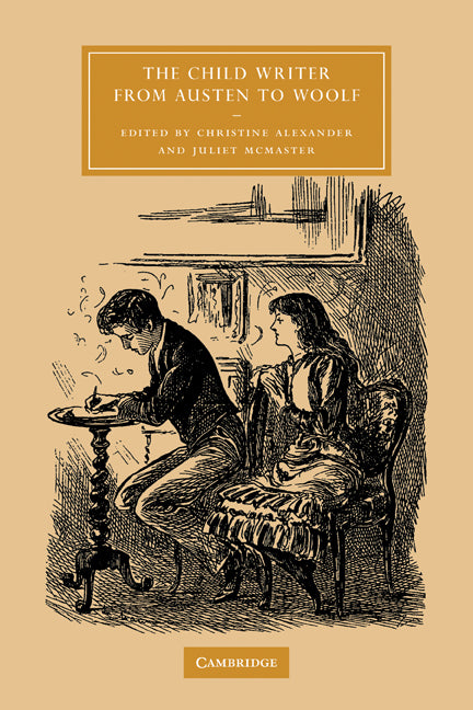 The Child Writer from Austen to Woolf (Paperback) 9780521128384