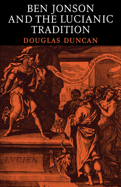 Ben Jonson and the Lucianic Tradition (Paperback) 9780521129190