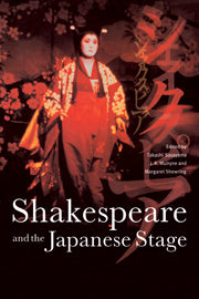 Shakespeare and the Japanese Stage (Hardback) 9780521470438