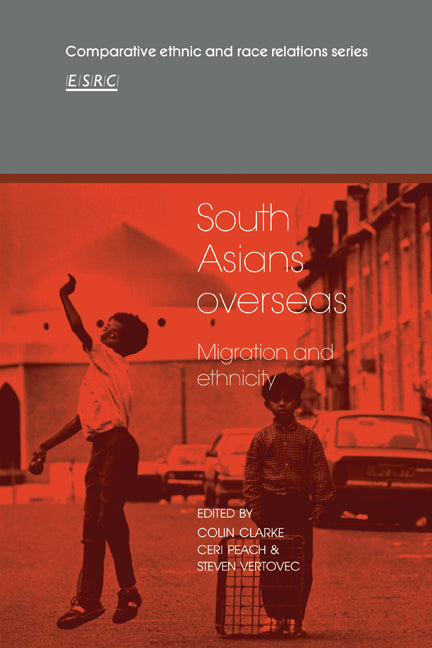 South Asians Overseas; Migration and Ethnicity (Paperback) 9780521129657