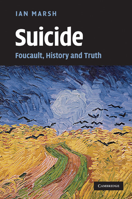 Suicide; Foucault, History and Truth (Paperback) 9780521130011