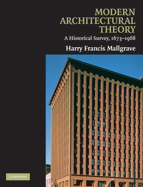 Modern Architectural Theory; A Historical Survey, 1673–1968 (Paperback) 9780521130486