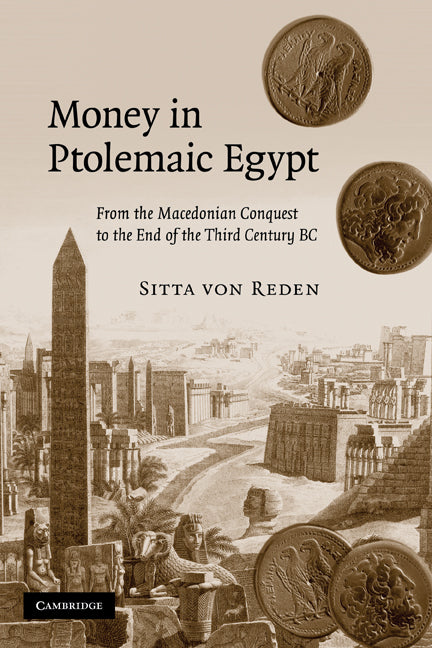 Money in Ptolemaic Egypt; From the Macedonian Conquest to the End of the Third Century BC (Paperback) 9780521130547