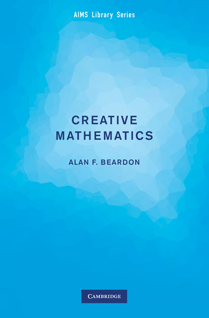 Creative Mathematics; A Gateway to Research (Paperback) 9780521130592