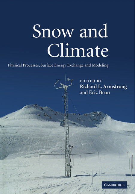 Snow and Climate; Physical Processes, Surface Energy Exchange and Modeling (Paperback) 9780521130653