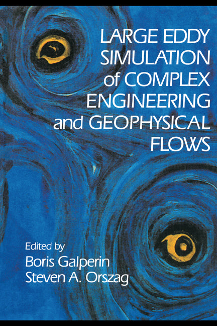 Large Eddy Simulation of Complex Engineering and Geophysical Flows (Paperback) 9780521131339