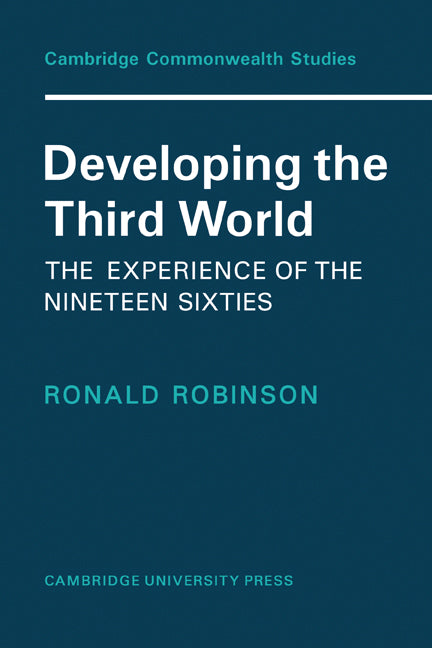 Developing the Third World; The Experience of the Nineteen-Sixties (Paperback) 9780521131506
