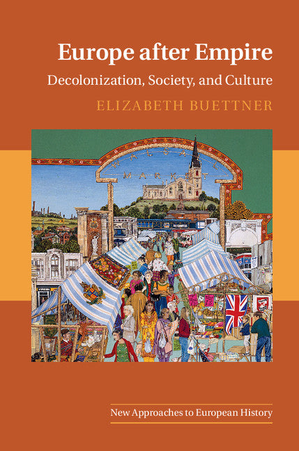 Europe after Empire; Decolonization, Society, and Culture (Paperback) 9780521131889