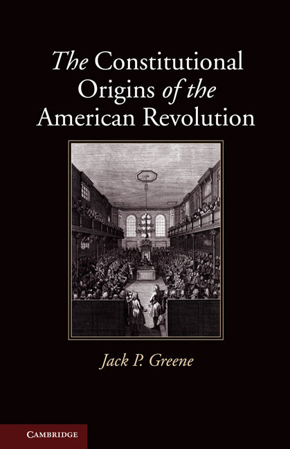 The Constitutional Origins of the American Revolution (Paperback) 9780521132305