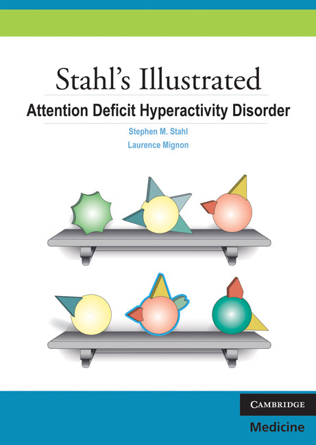 Stahl's Illustrated Attention Deficit Hyperactivity Disorder (Paperback) 9780521133159