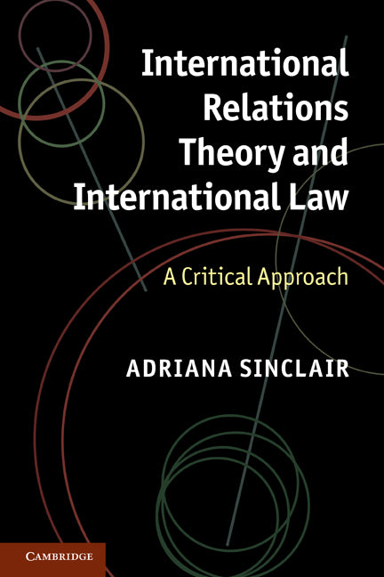 International Relations Theory and International Law; A Critical Approach (Paperback) 9780521133463