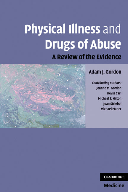 Physical Illness and Drugs of Abuse; A Review of the Evidence (Paperback) 9780521133470