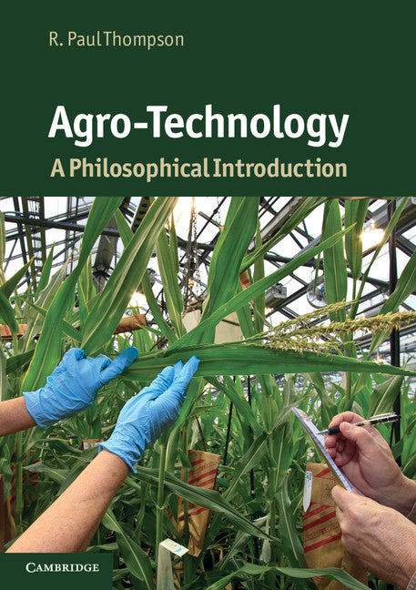 Agro-Technology; A Philosophical Introduction (Paperback) 9780521133753