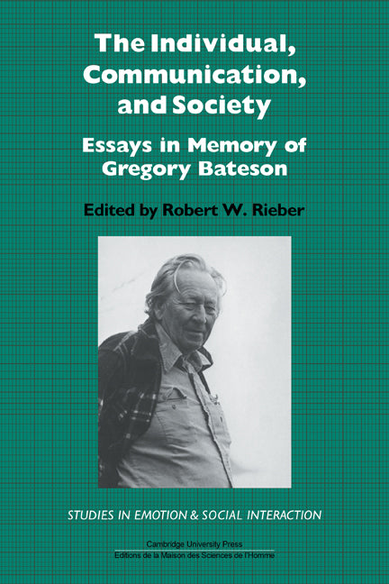 The Individual, Communication, and Society; Essays in Memory of Gregory Bateson (Paperback) 9780521134170
