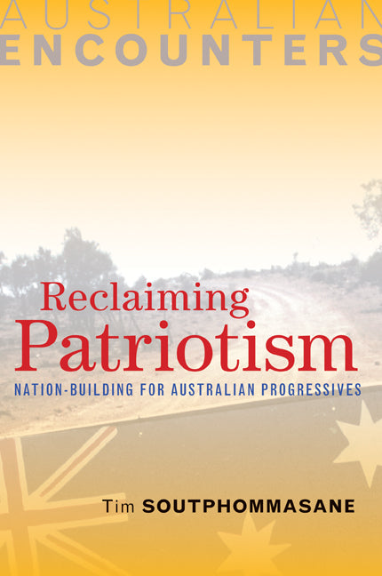 Reclaiming Patriotism; Nation-Building for Australian Progressives (Paperback) 9780521134729