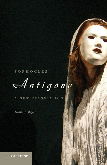 Sophocles' Antigone; A New Translation (Paperback) 9780521134781