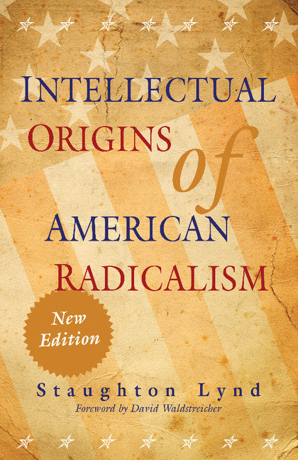 Intellectual Origins of American Radicalism (Paperback) 9780521134811