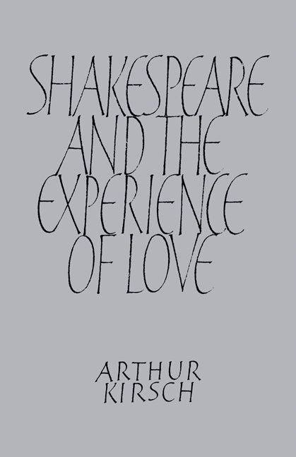 Shakespeare and Experience of Love (Paperback) 9780521134910