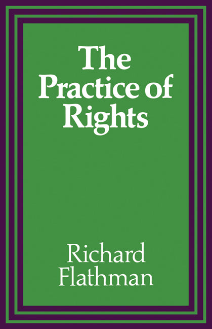 The Practice of Rights (Paperback) 9780521135016