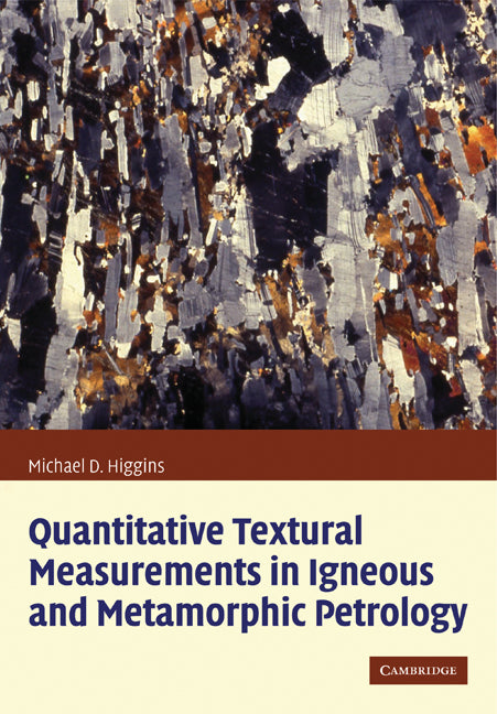 Quantitative Textural Measurements in Igneous and Metamorphic Petrology (Paperback) 9780521135153