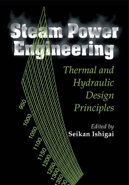 Steam Power Engineering; Thermal and Hydraulic Design Principles (Paperback) 9780521135184