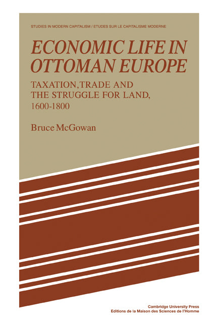 Economic Life in Ottoman Europe; Taxation, trade and the struggle for land, 1600–1800 (Paperback) 9780521135368