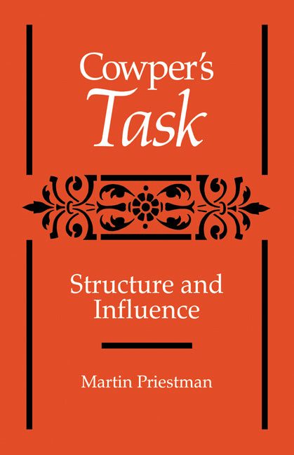 Cowper's 'Task'; Structure and Influence (Paperback) 9780521135597